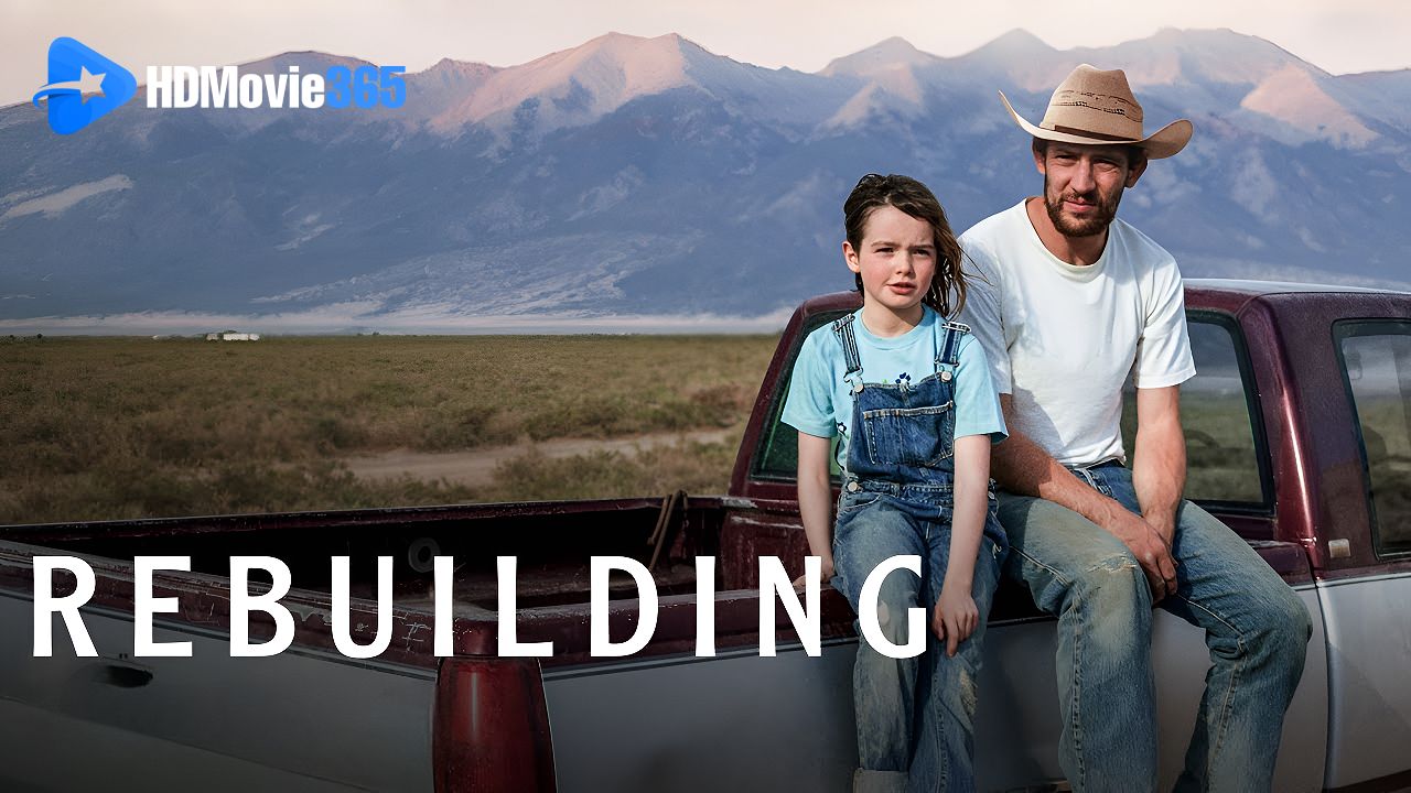 Rebuilding (2025) [Movie Review] — A Quiet, Compassionate Story of Loss and Second Chances